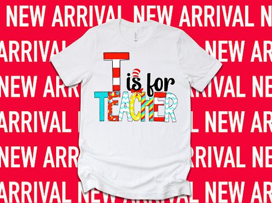 T Is For Teacher Tshirt