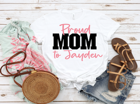 Custom Proud Mom To…Tshirt