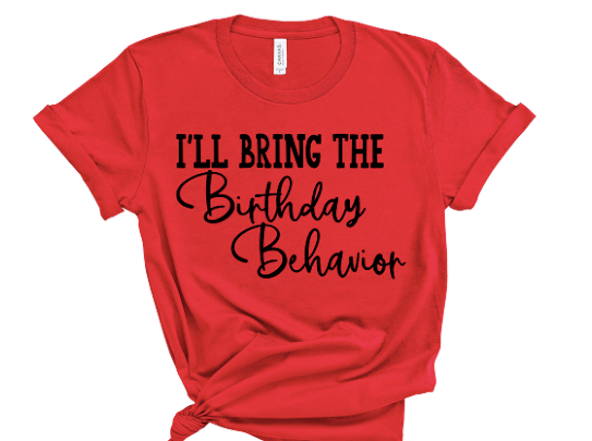 “I’ll Bring The..” Women’s Birthday Tshirts