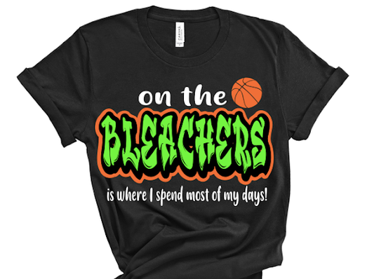 “Spend Most Days On The Bleachers” Tshirts