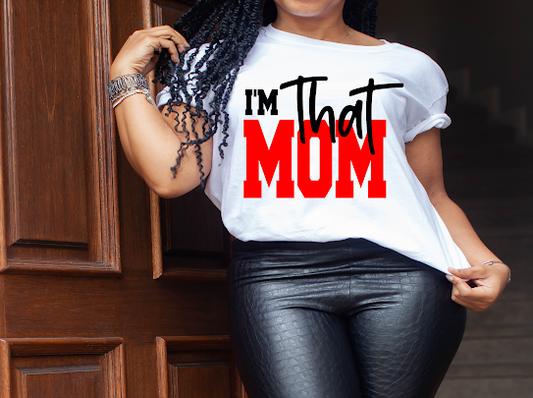 “Im That Mom” Tshirt