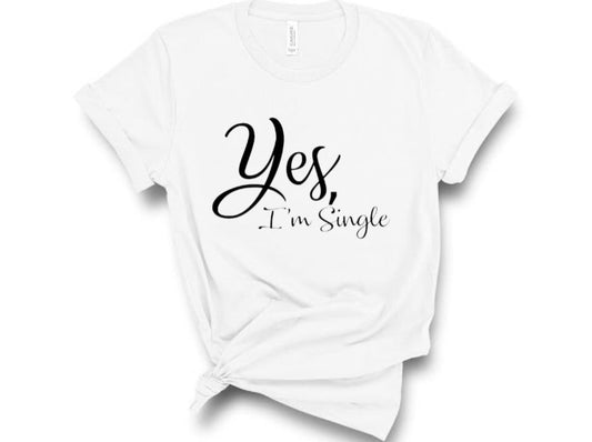 “Yes, Im Single” Tshirt