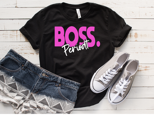 “Boss Periodt” Tshirt