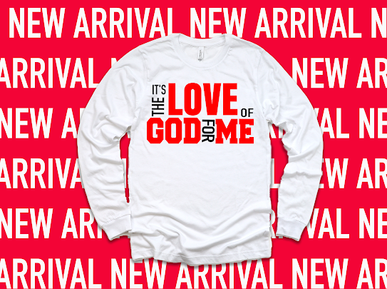 “Love Of God For Me” Long Sleeves