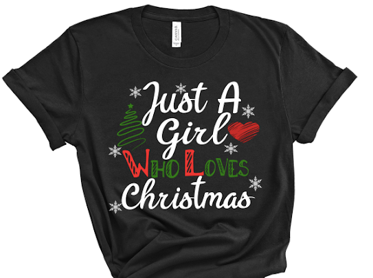 “ A Girl Who Loves Christmas” Tshirt