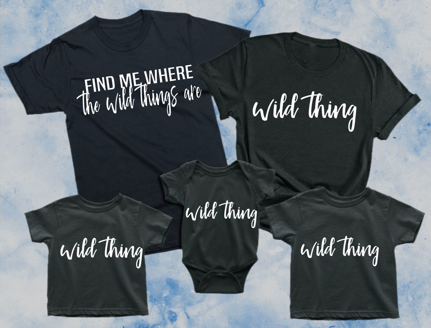 Wild Thing, Family Tshirts