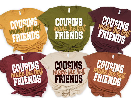 “Cousins Make The Best Friends” Tshirts