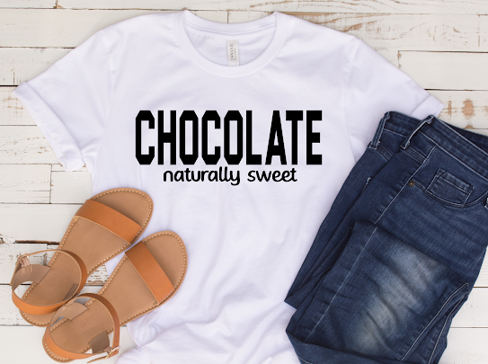 “Chocolate Naturally Sweet” Tshirt