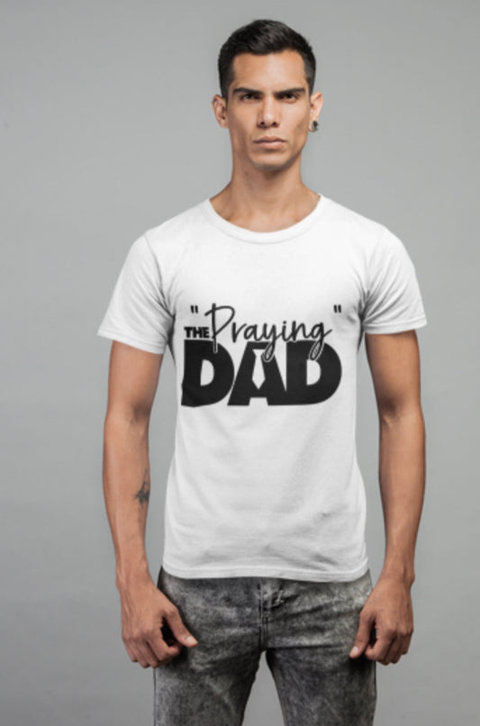 The Praying Dad Tshirt