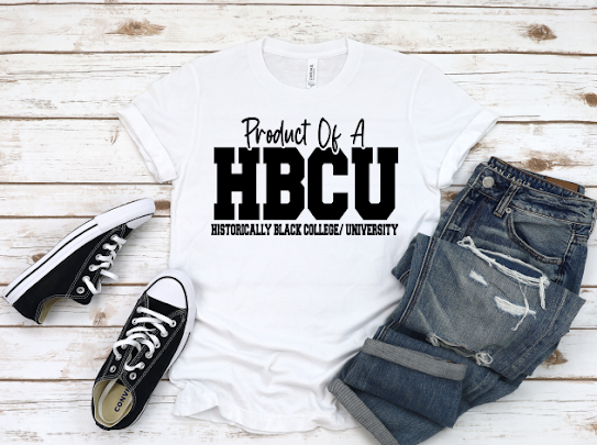 “Product Of A HBCU” Tshirt