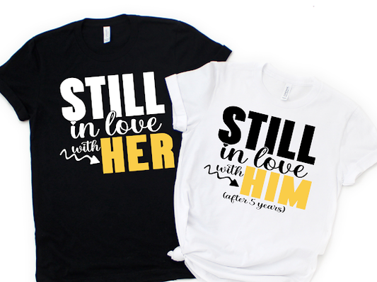 Couples Custom “Still In Love With Him,Hers” Matching Tshirt