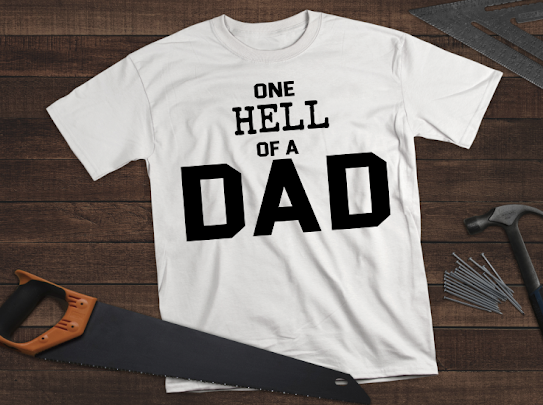 “One Hell Of A Dad” Tshirt