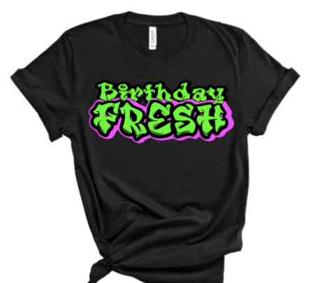 Birthday Fresh Tshirts