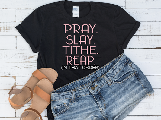 “Pray. Slay.” Tshirt