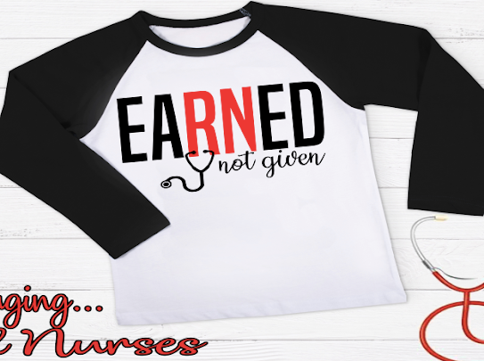 Earned Not Given Nurse Long Sleeve Tshirs