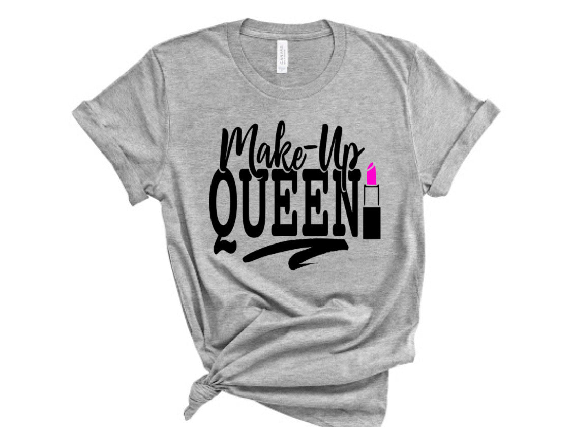 “Make Up Queen” Tshirt