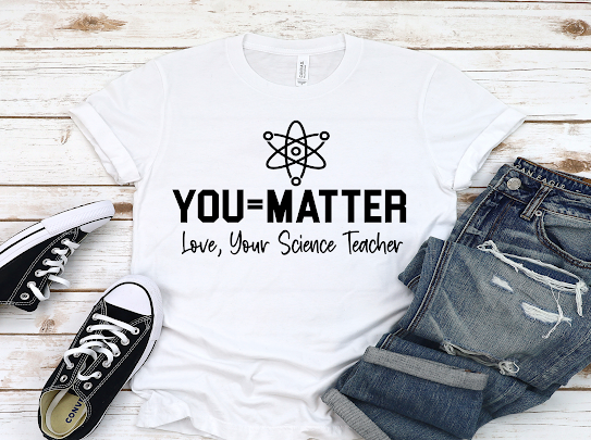 “You Matter”Science Teachers Tshirt