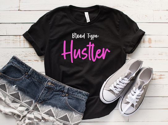 “Blood Type: Hustler” Tshirt