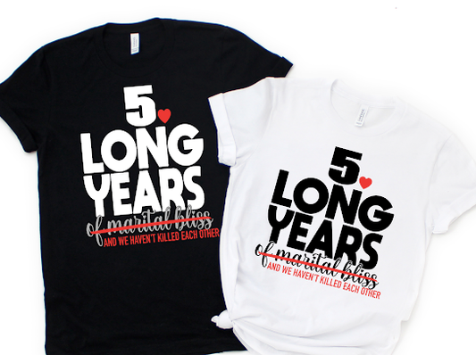 Couples Custom “ Long Years” Matching Tshirt