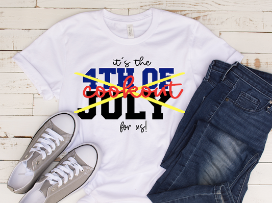 “It’s The Cookout For Us” 4Th July Tshirt