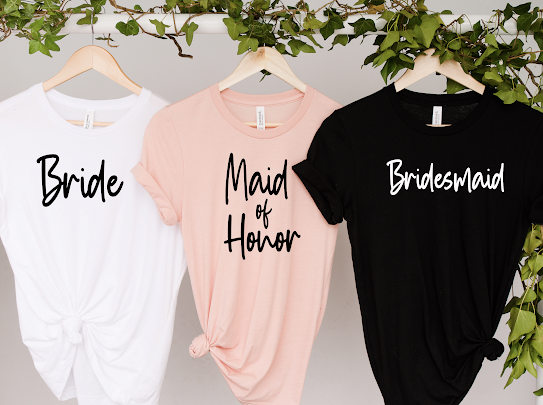 Bride, BridesMaid, Maid Of Honor Tshirts