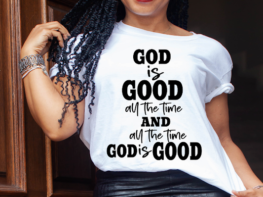 “God Is Good All The Time” Tshirt