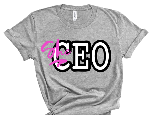 “She’s The CEO” Tshirt