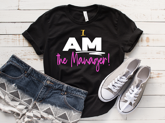 “I Am The Manager” Tshirt