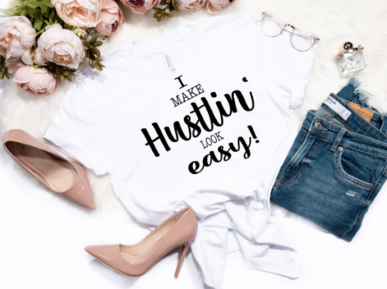 I Make Hustlin Look Easy Tshirt