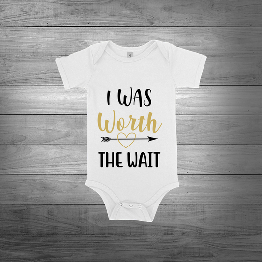 "I Was Worth The Wait" Onesie