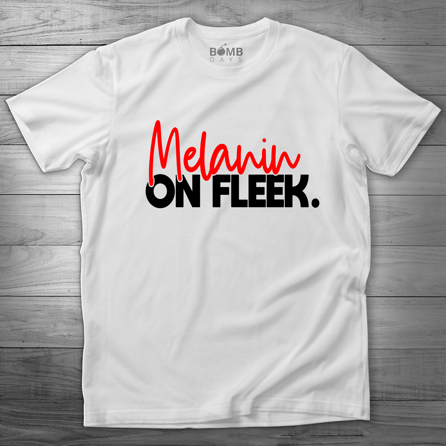 "Melanin On Fleek" Tshirt