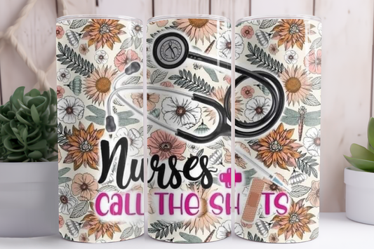 "Nurses Call The Shots" Tumbler