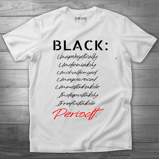 "Unapologetically Black" Tshirt