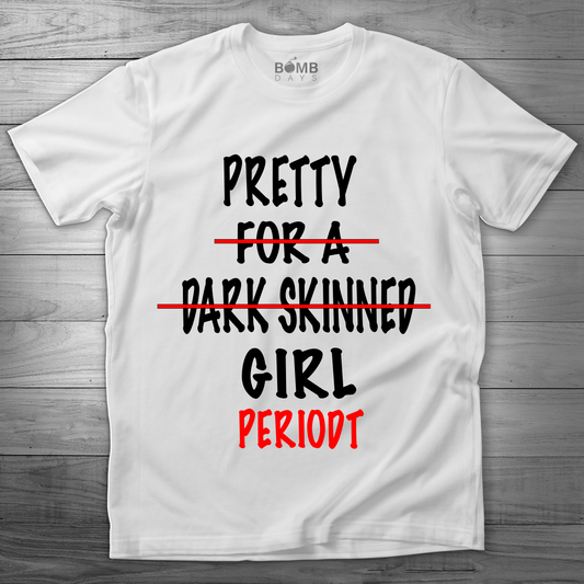 "Pretty Girl Periodt" Tshirt